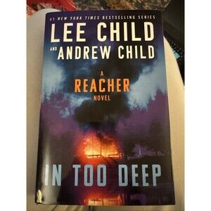 In Too Deep by Lee Child & Andrew Child (2024,HC/DJ, 1st Ed), A Reacher Novel